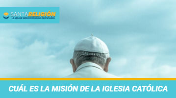 Cuál es la misión de la Iglesia Católica