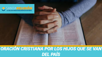 Oración cristiana por los hijos que se van del país