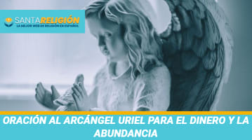 Oración al Arcángel Uriel para el dinero y la abundancia