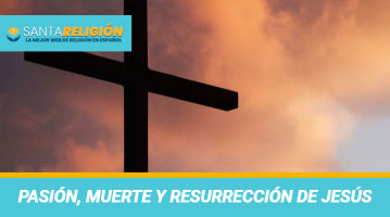 Pasión, muerte y resurrección de Jesús