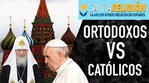diferencia entre catolicos y ortodoxos
